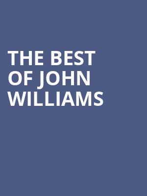 The Best of John Williams at Barbican Hall